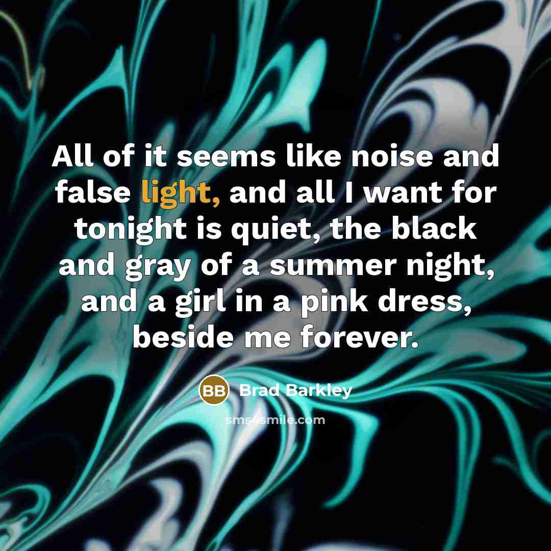 “All of it seems like noise and false light, and…” quote by Brad Barkley