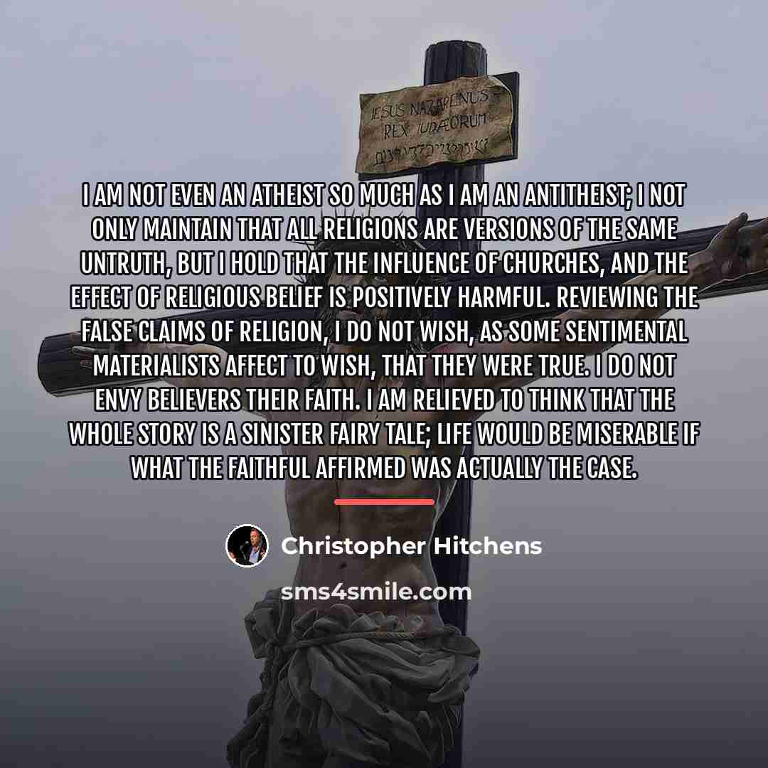 “I am not even an atheist so much as I…” quote by Christopher Hitchens