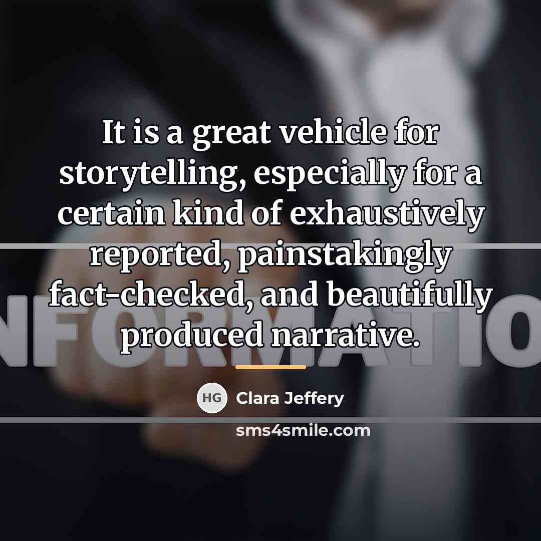 “It is a great vehicle for storytelling, especially for a…” quote by Clara Jeffery