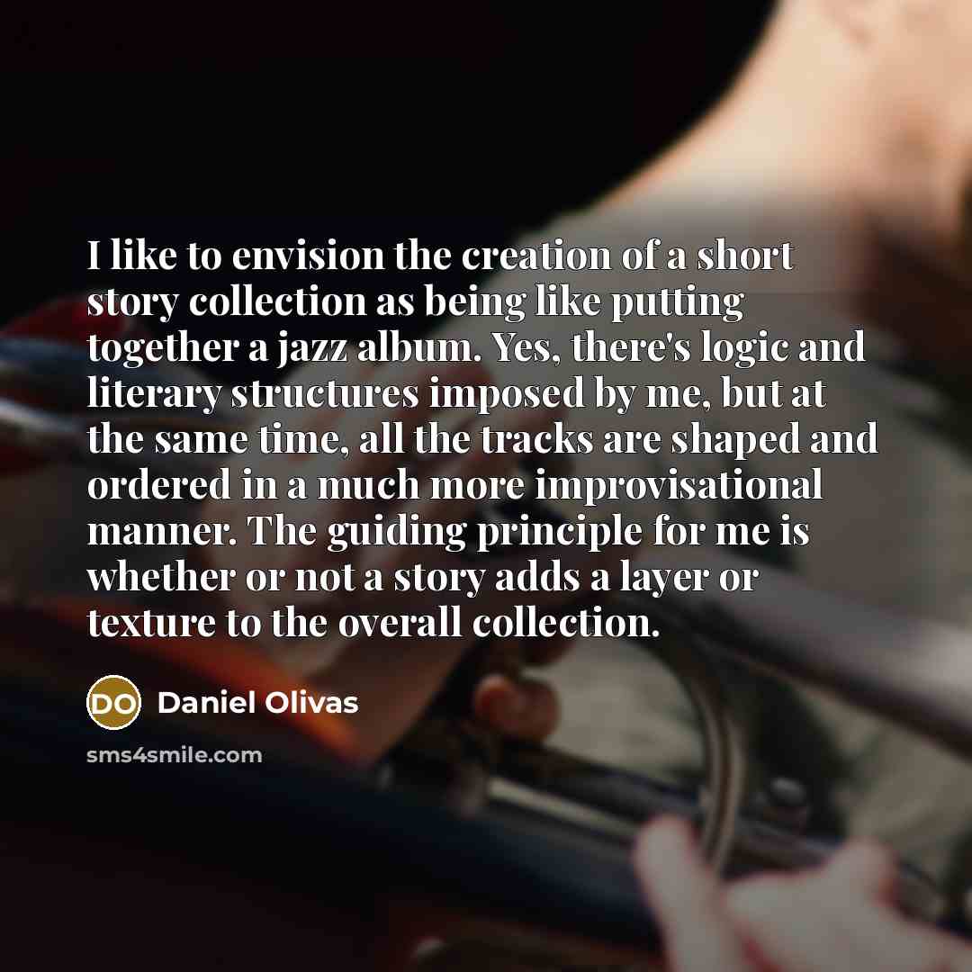 “I like to envision the creation of a short story…” quote by Daniel Olivas