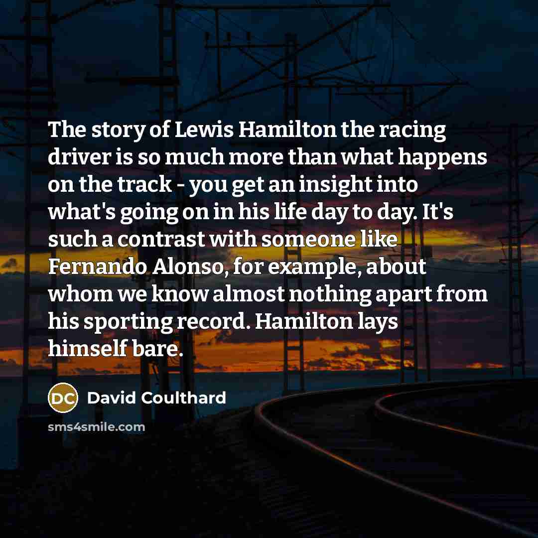 “The story of Lewis Hamilton the racing driver is so…” quote by David Coulthard