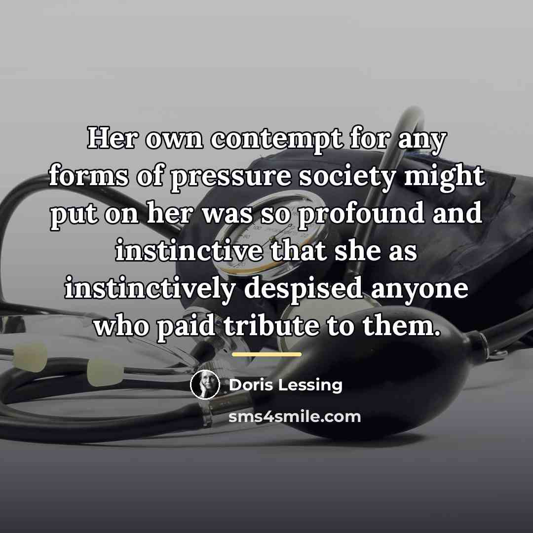“Her own contempt for any forms of pressure society might…” quote by Doris Lessing