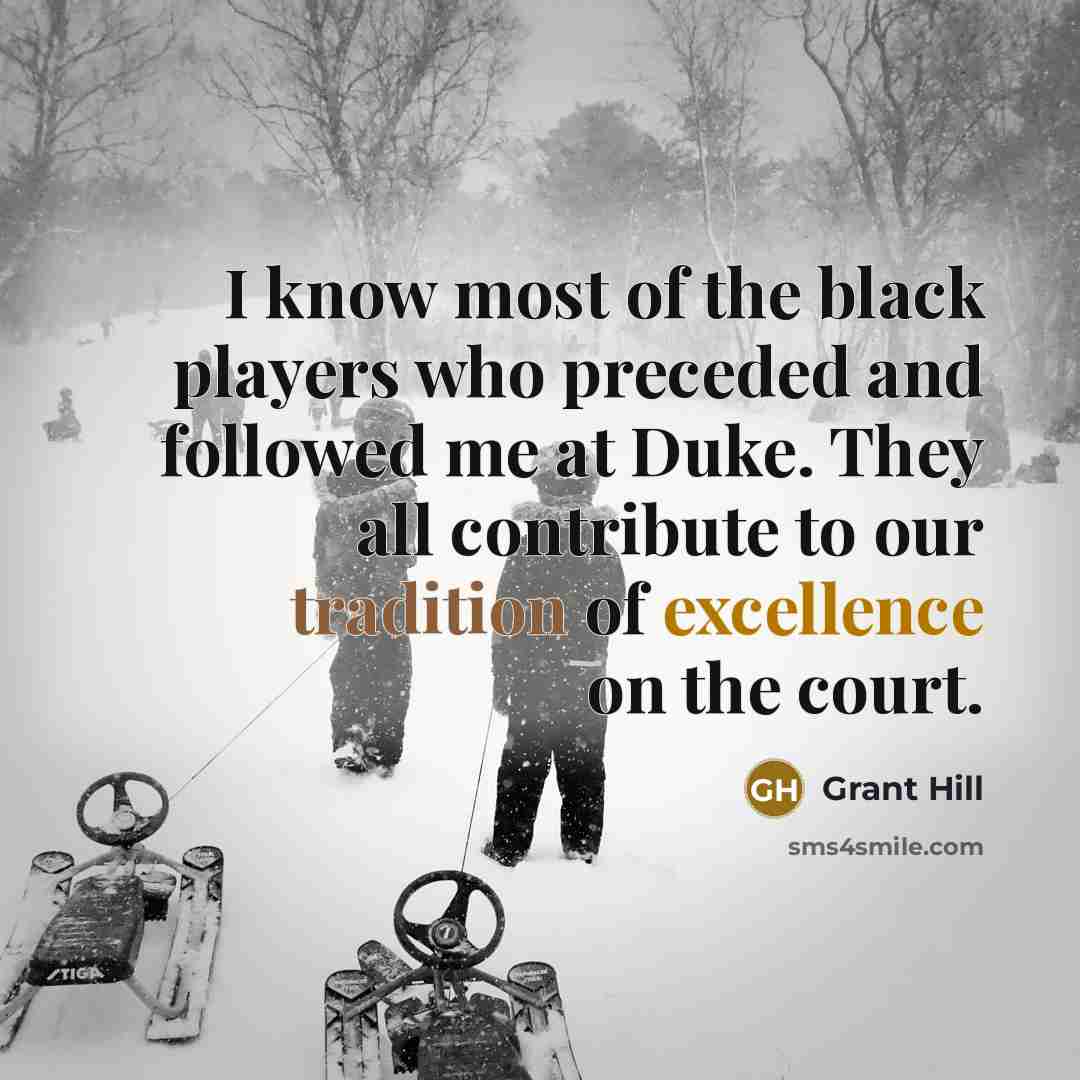 “I know most of the black players who preceded and…” quote by Grant Hill