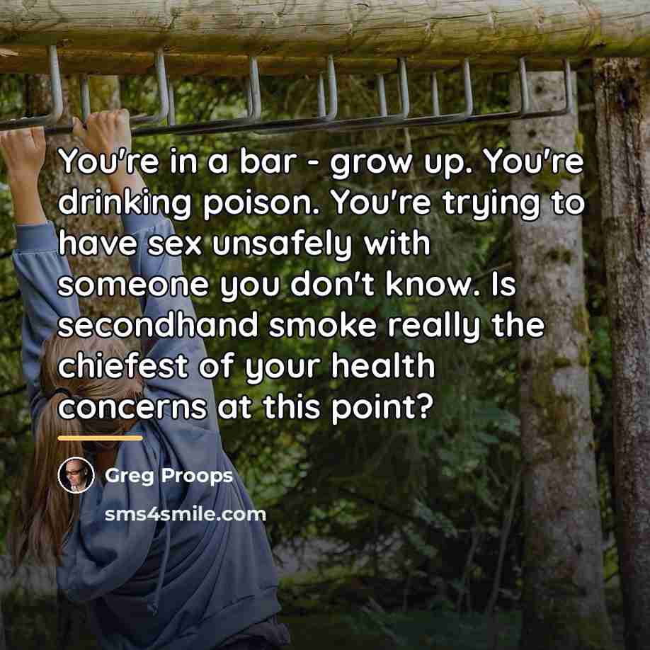 “You're in a bar - grow up. You're drinking poison.…” quote by Greg Proops