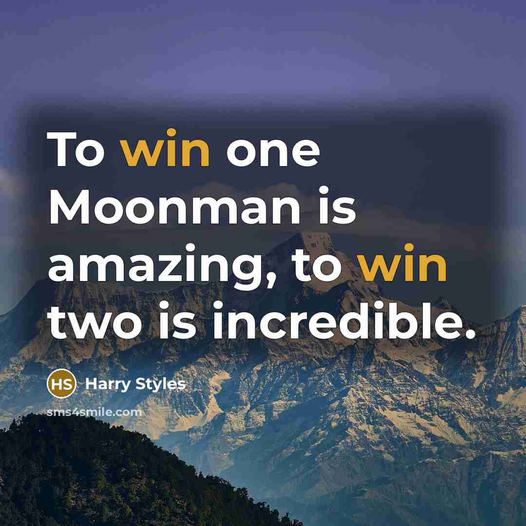 “To win one Moonman is amazing, to win two is…” quote by Harry Styles