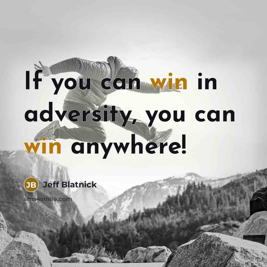 “If you can win in adversity, you can win anywhere!…” quote by Jeff Blatnick