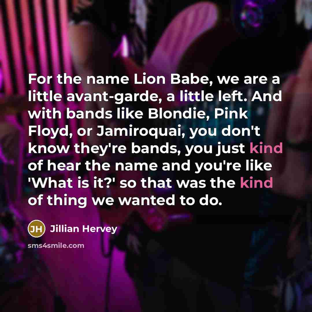 “For the name Lion Babe, we are a little avant-garde,…” quote by Jillian Hervey
