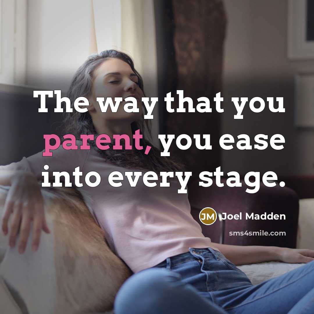 “The way that you parent, you ease into every stage.…” quote by Joel Madden