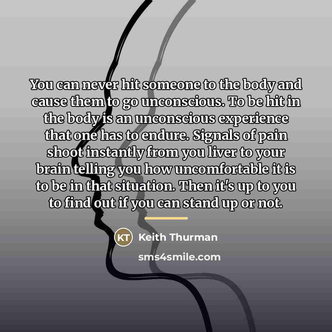 “You can never hit someone to the body and cause…” quote by Keith Thurman