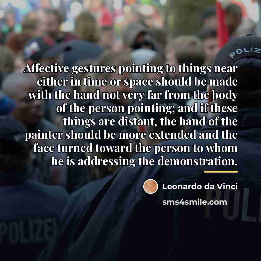 “Affective gestures pointing to things near either in time or…” quote by Leonardo da Vinci