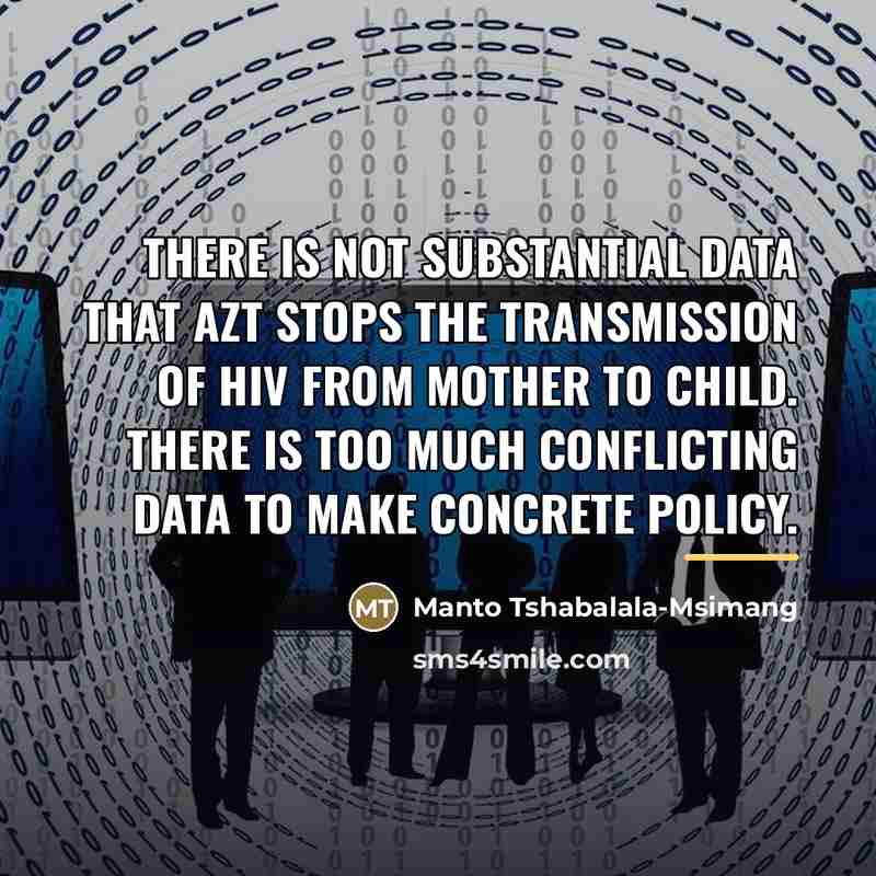 “There is not substantial data that AZT stops the transmission…” quote by Manto Tshabalala-Msimang