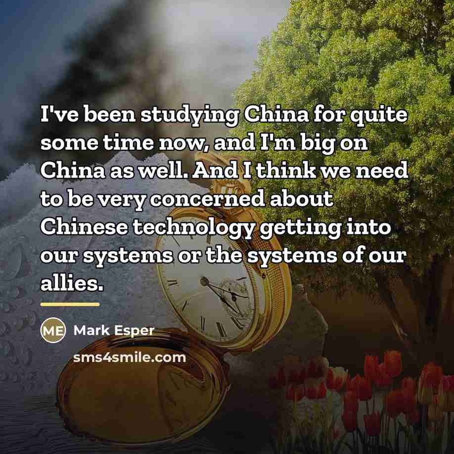 “I've been studying China for quite some time now, and…” quote by Mark Esper