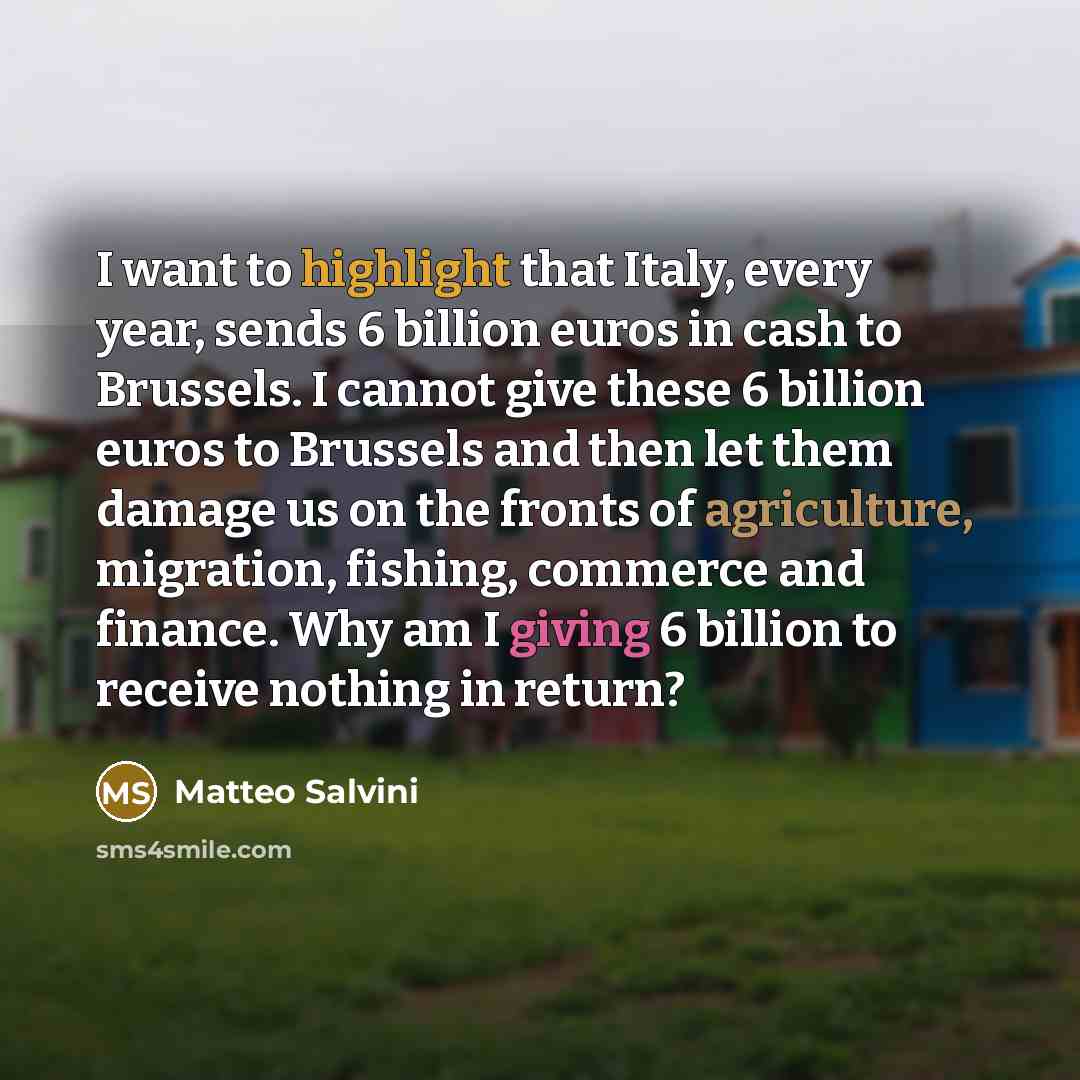 “I want to highlight that Italy, every year, sends 6…” quote by Matteo Salvini