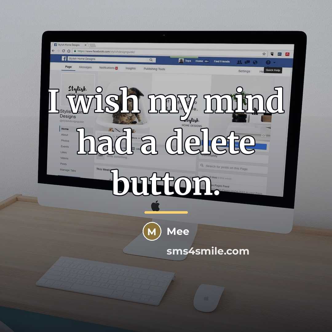 “I wish my mind had a delete button.…” quote by Mee