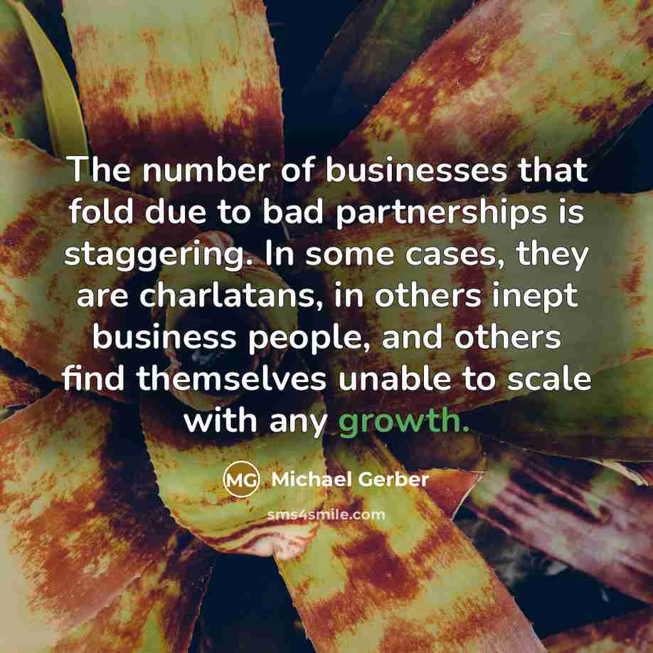 “The number of businesses that fold due to bad partnerships…” quote by Michael Gerber