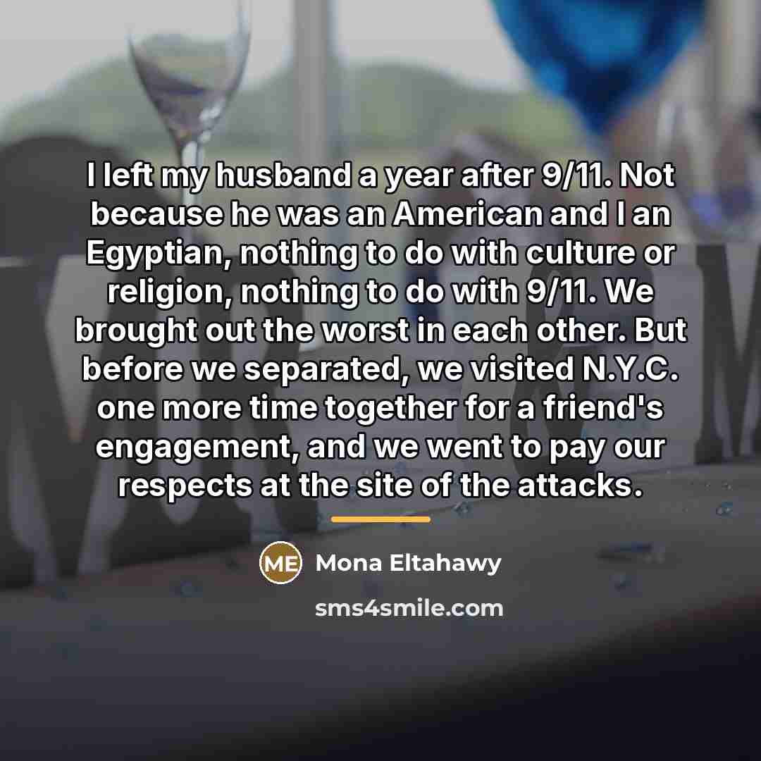 “I left my husband a year after 9/11. Not because…” quote by Mona Eltahawy