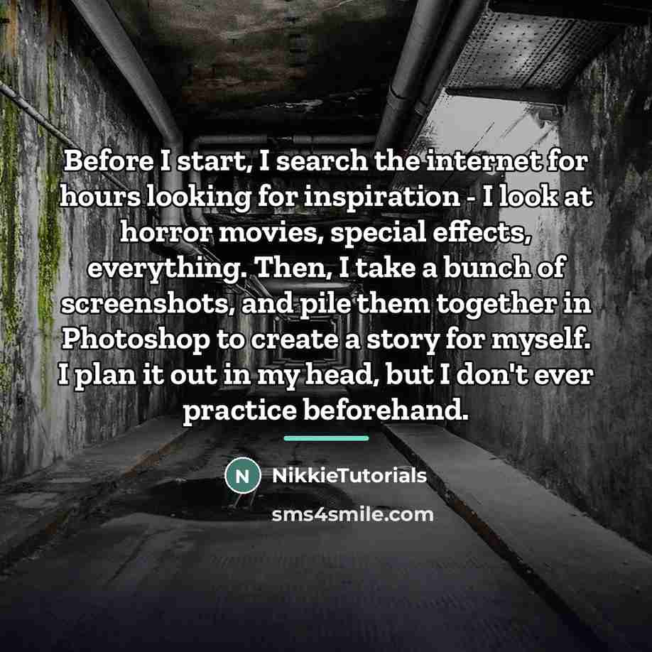 “Before I start, I search the internet for hours looking…” quote by NikkieTutorials