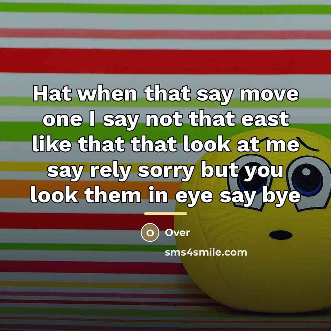 “Hat when that say move one I say not that…” quote by Over