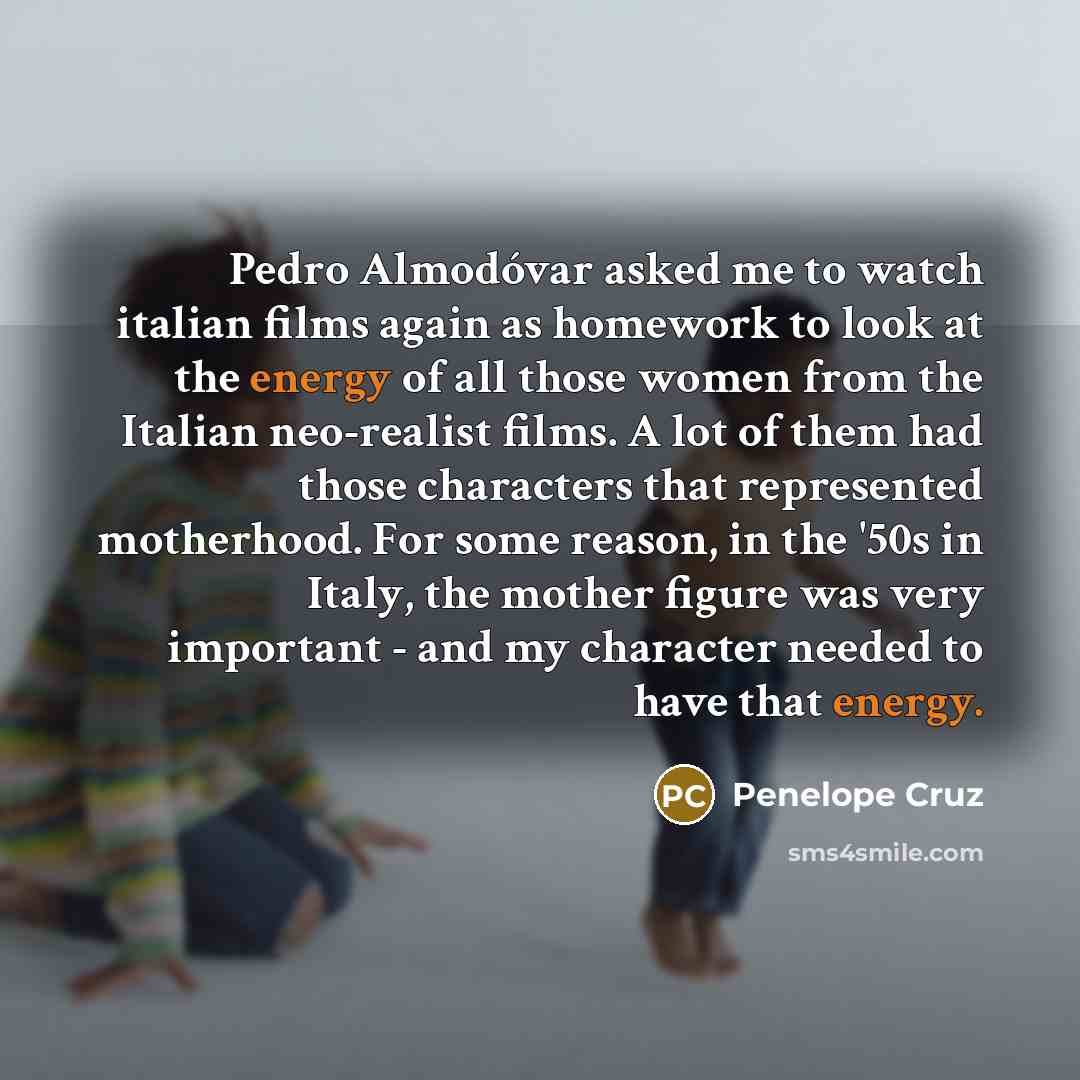 “Pedro Almodóvar asked me to watch italian films again as…” quote by Penelope Cruz