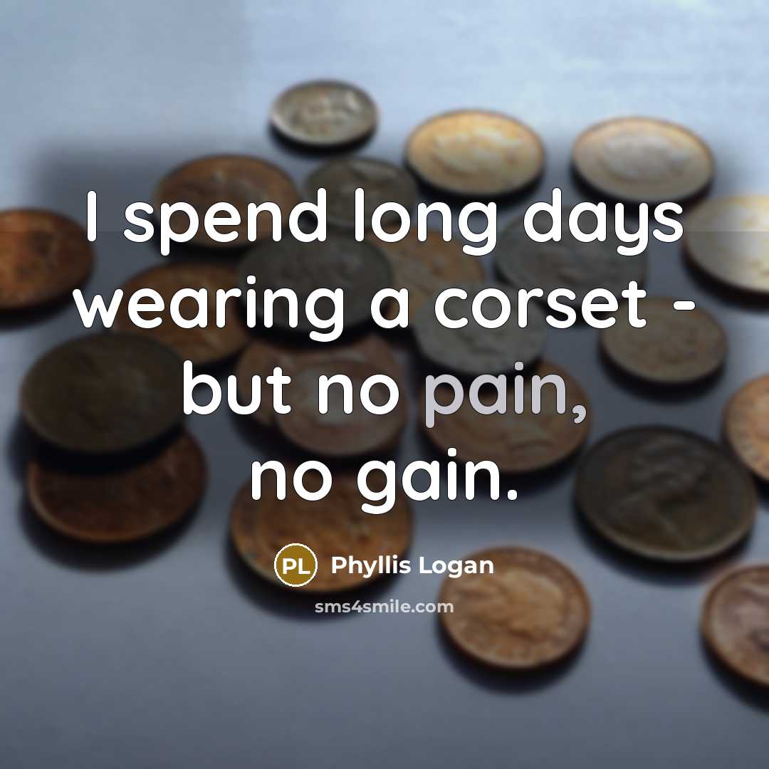 “I spend long days wearing a corset - but no…” quote by Phyllis Logan