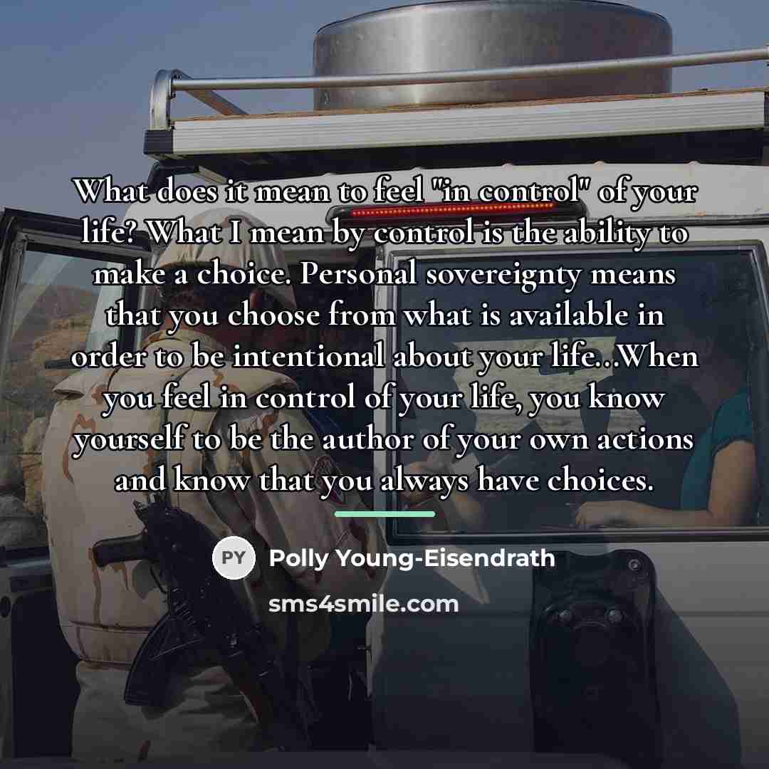 “What does it mean to feel "in control" of your…” quote by Polly Young-Eisendrath