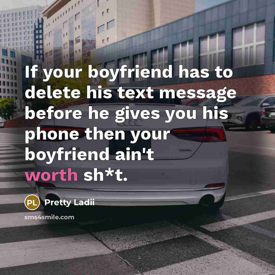 “If your boyfriend has to delete his text message before…” quote by Pretty Ladii