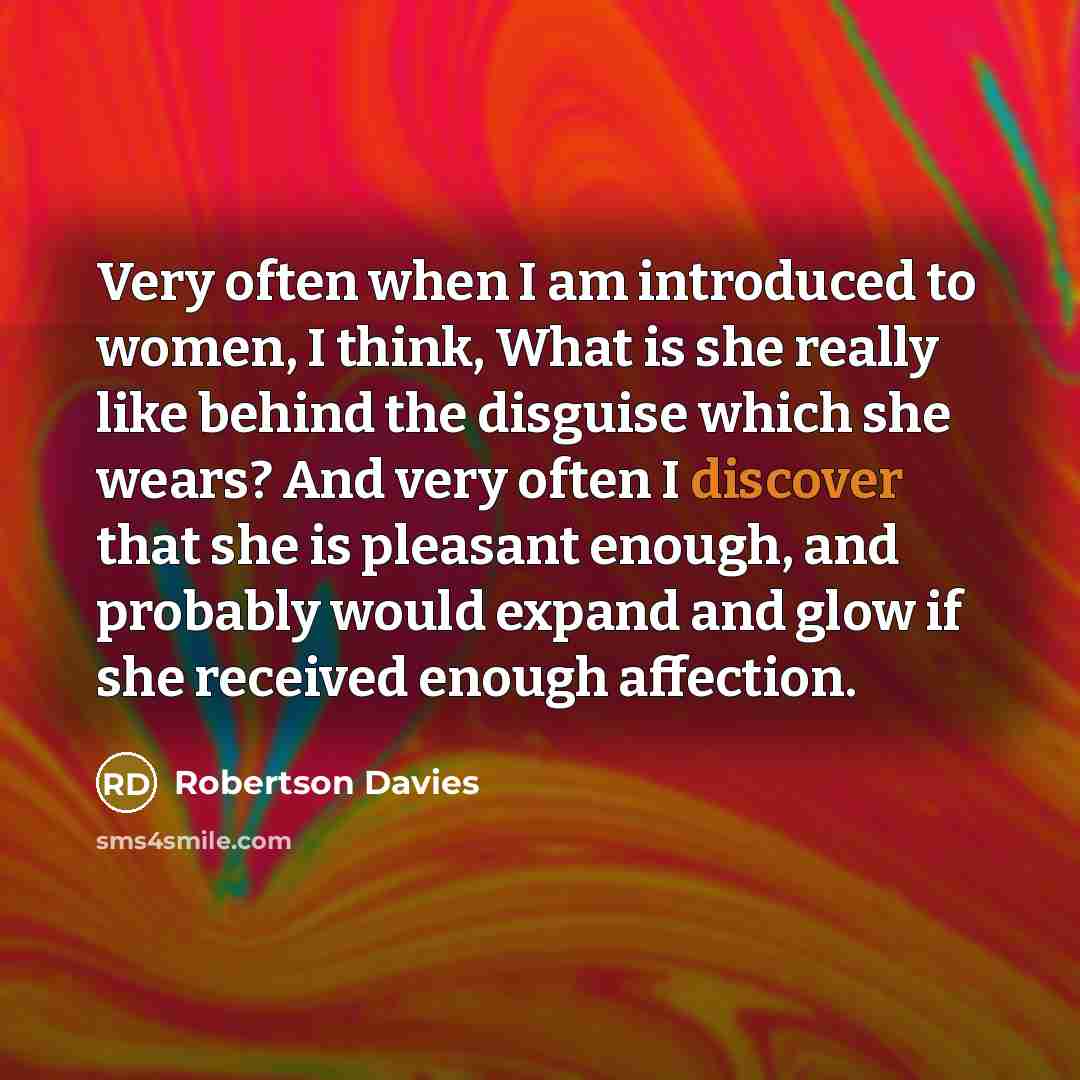 “Very often when I am introduced to women, I think,…” quote by Robertson Davies