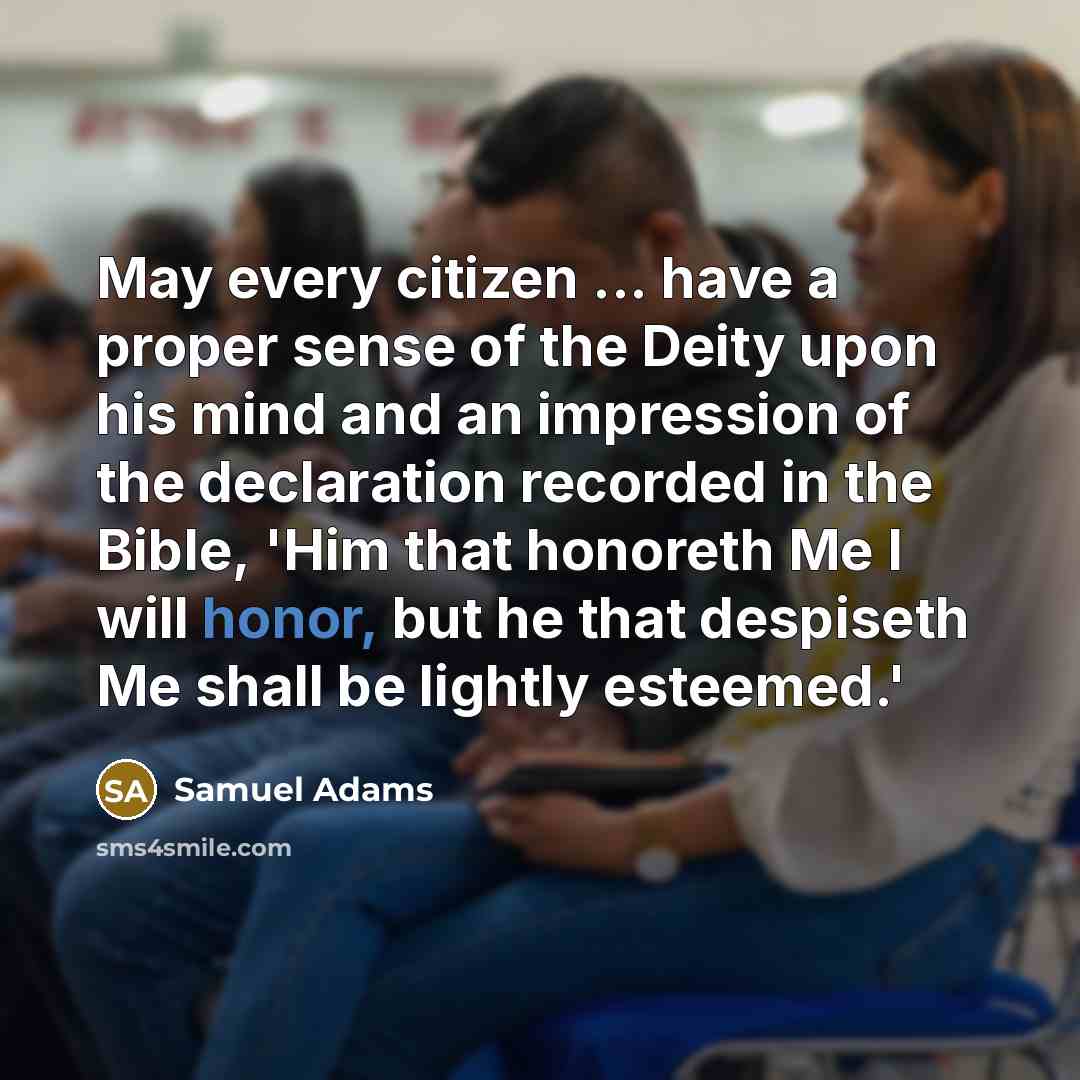 “May every citizen ... have a proper sense of the…” quote by Samuel Adams