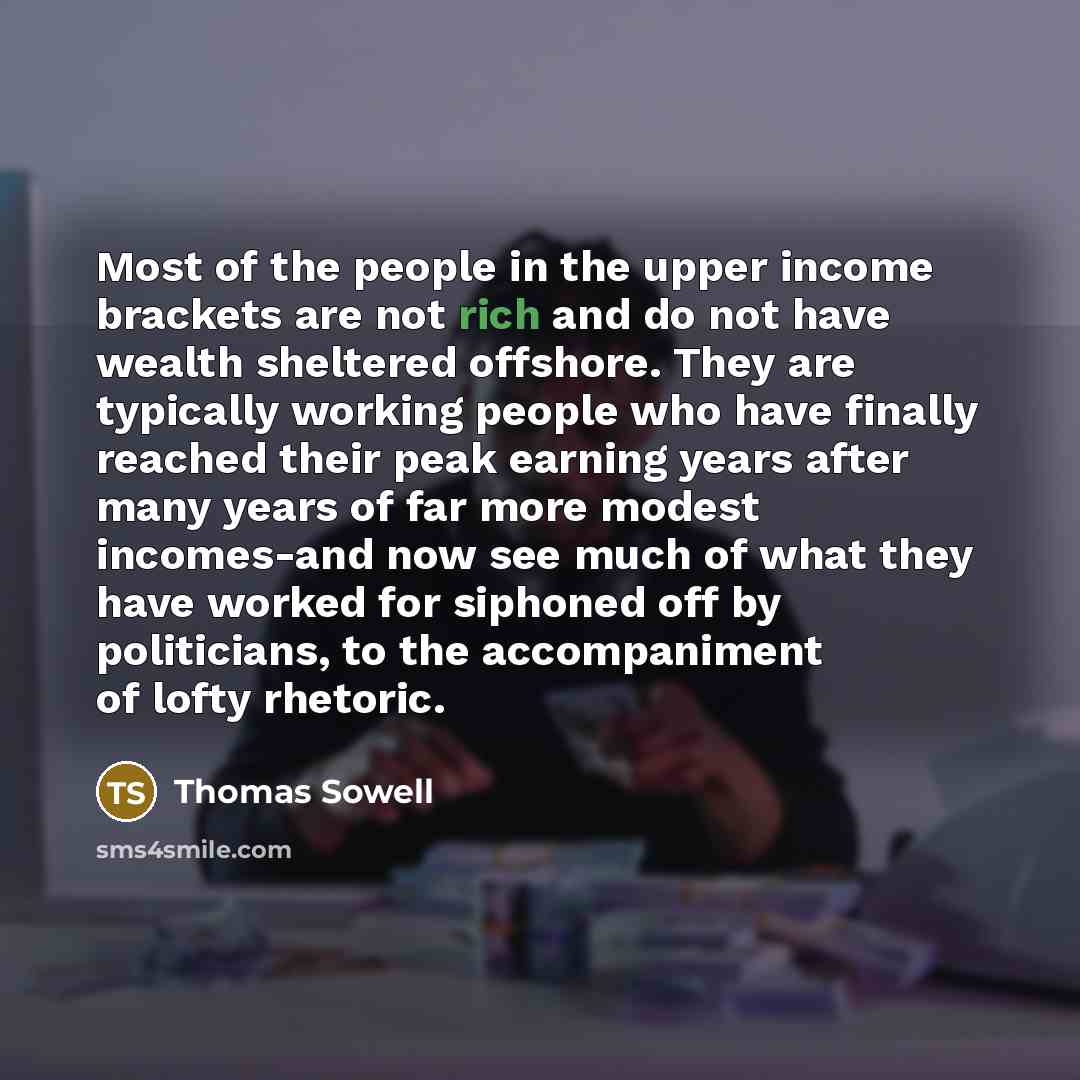 “Most of the people in the upper income brackets are…” quote by Thomas Sowell