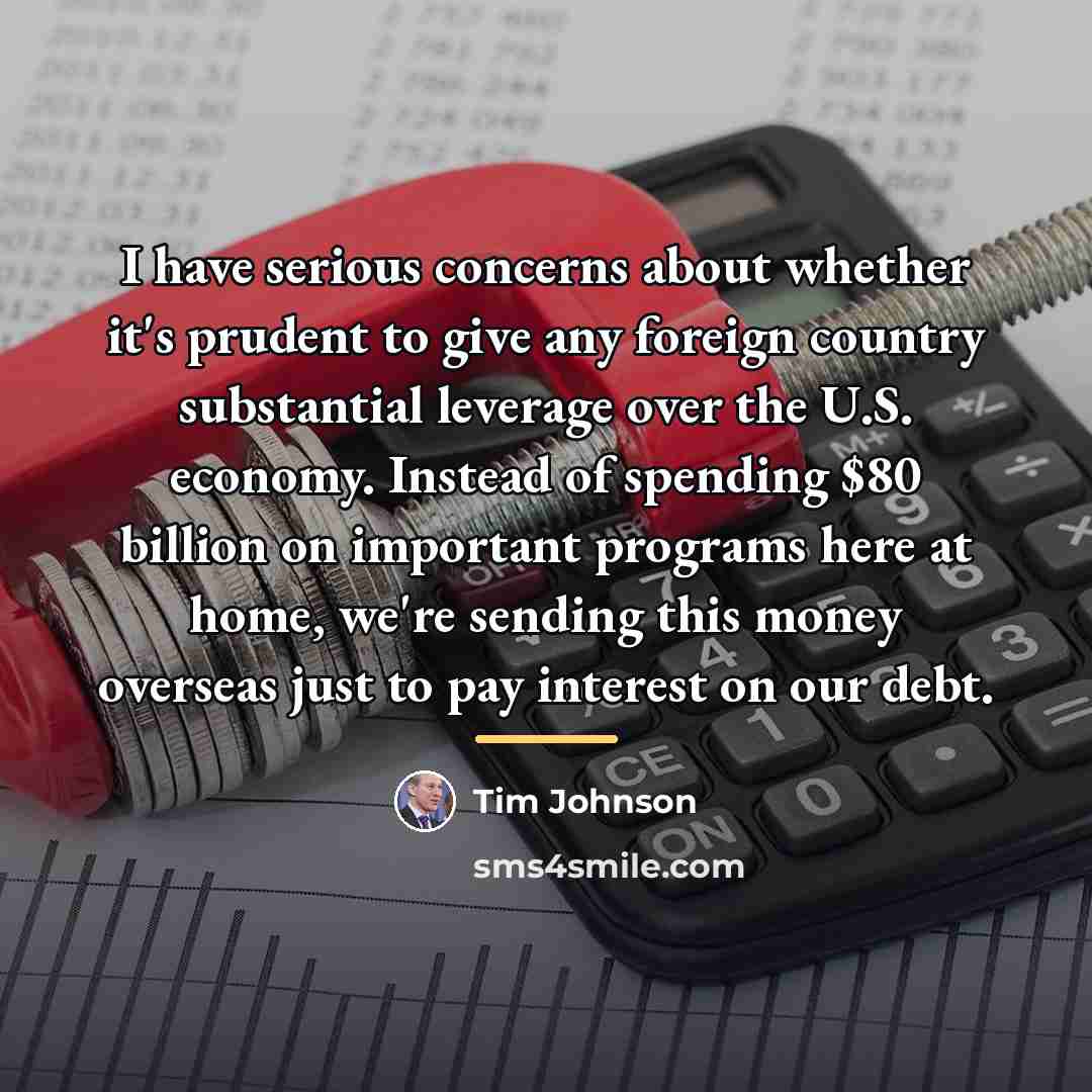 “I have serious concerns about whether it's prudent to give…” quote by Tim Johnson