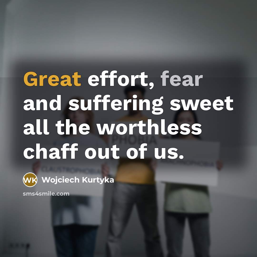 “Great effort, fear and suffering sweet all the worthless chaff…” quote by Wojciech Kurtyka