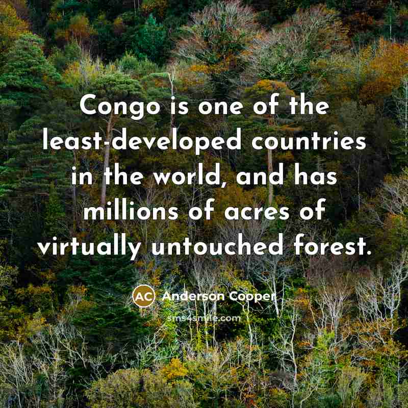 “Congo is one of the least-developed countries in the world,…” quote by Anderson Cooper