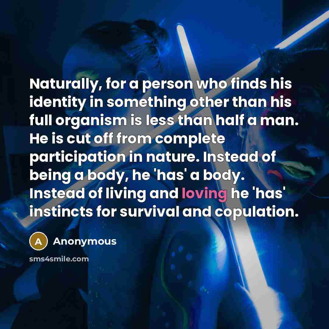 “Naturally, for a person who finds his identity in something…” quote by Anonymous