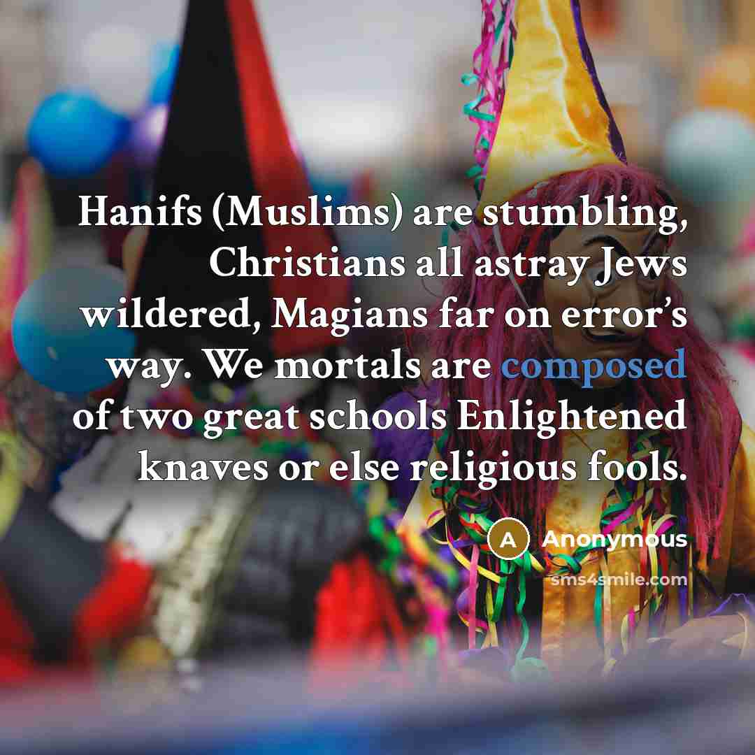 “Hanifs (Muslims) are stumbling, Christians all astray Jews wildered, Magians…” quote by Anonymous