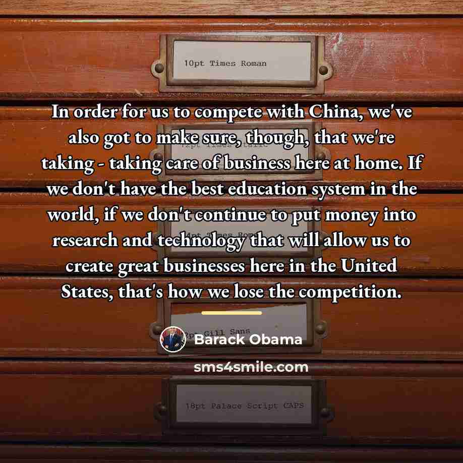 “In order for us to compete with China, we've also…” quote by Barack Obama