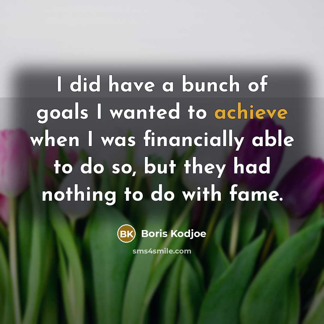 “I did have a bunch of goals I wanted to…” quote by Boris Kodjoe