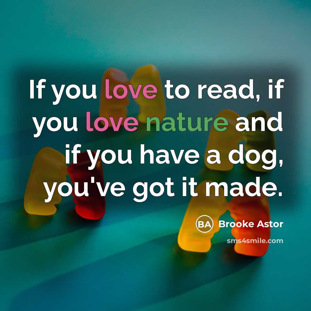 “If you love to read, if you love nature and…” quote by Brooke Astor