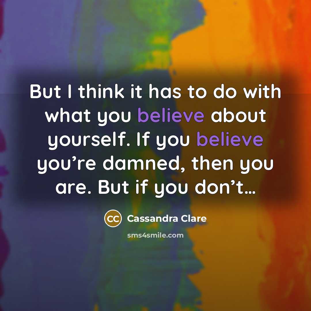 “But I think it has to do with what you…” quote by Cassandra Clare