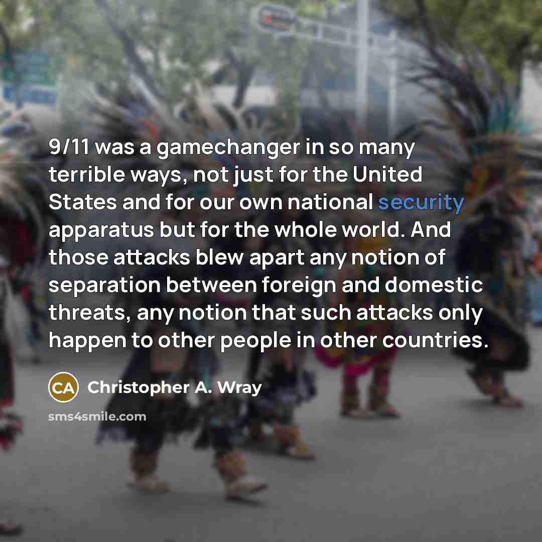 “9/11 was a gamechanger in so many terrible ways, not…” quote by Christopher A. Wray