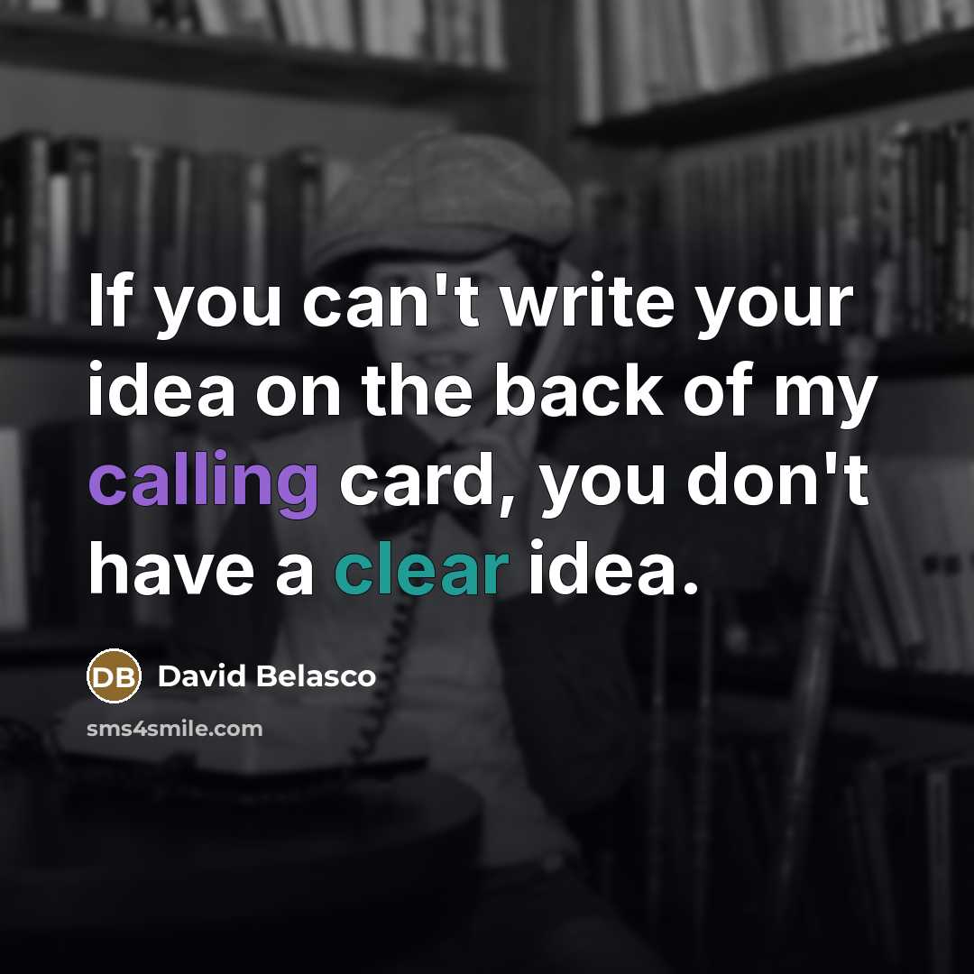 “If you can't write your idea on the back of…” quote by David Belasco