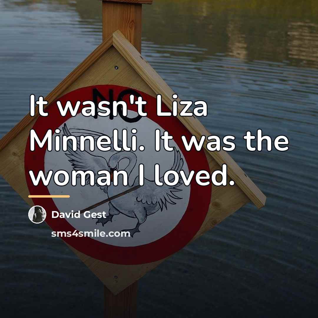 “It wasn't Liza Minnelli. It was the woman I loved.…” quote by David Gest