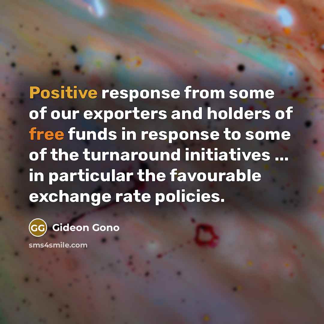 “Positive response from some of our exporters and holders of…” quote by Gideon Gono