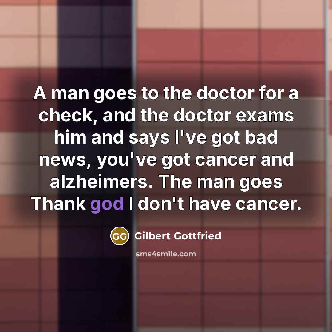 “A man goes to the doctor for a check, and…” quote by Gilbert Gottfried