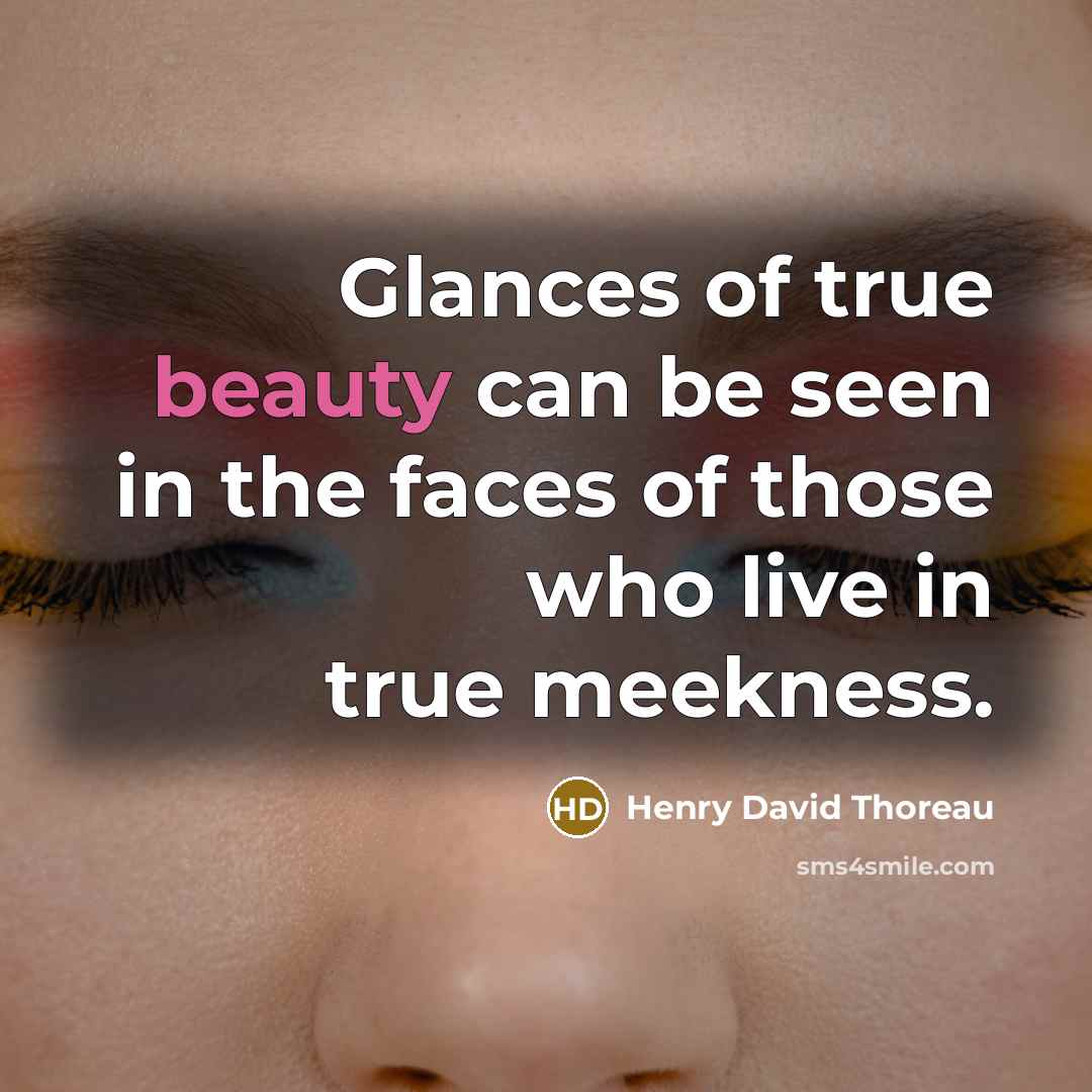“Glances of true beauty can be seen in the faces…” quote by Henry David Thoreau
