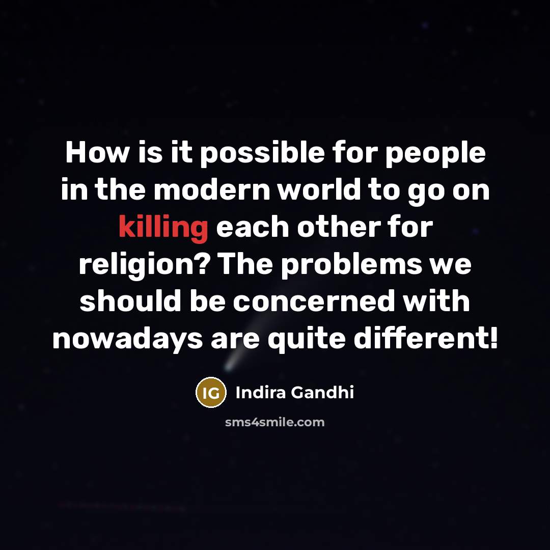 “How is it possible for people in the modern world…” quote by Indira Gandhi