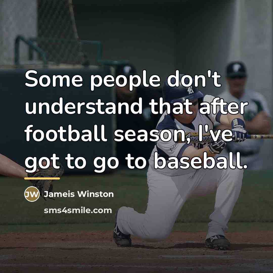 “Some people don't understand that after football season, I've got…” quote by Jameis Winston