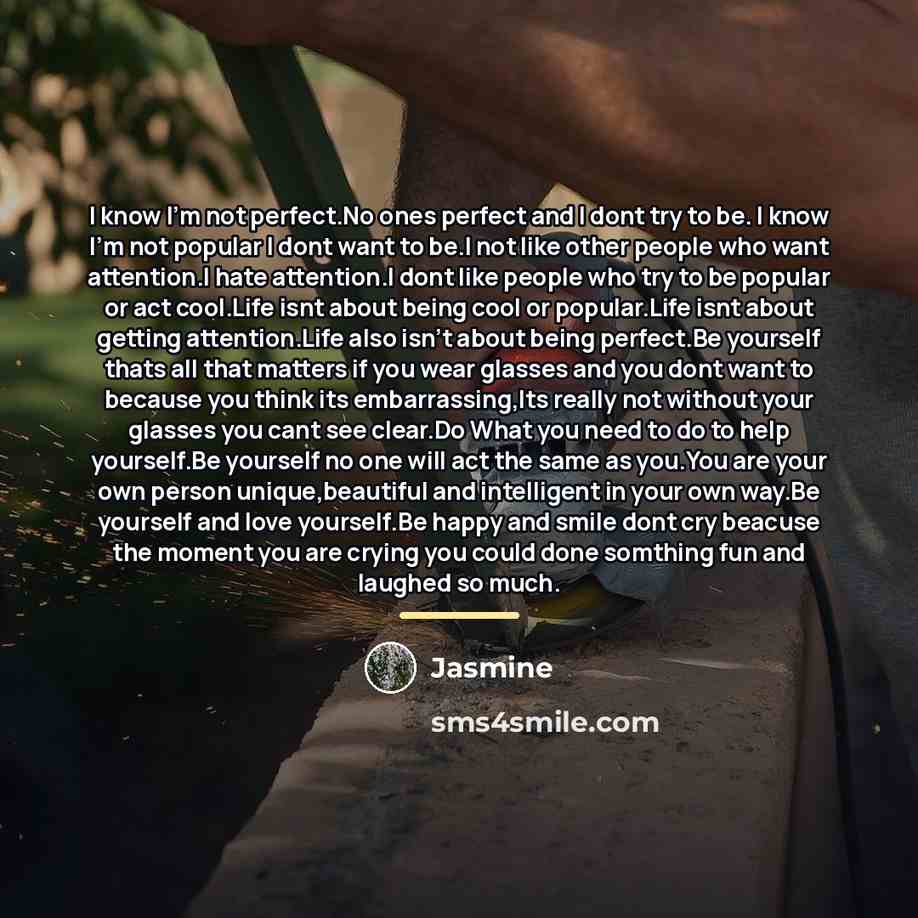 “I know I'm not perfect.No ones perfect and I dont…” quote by Jasmine