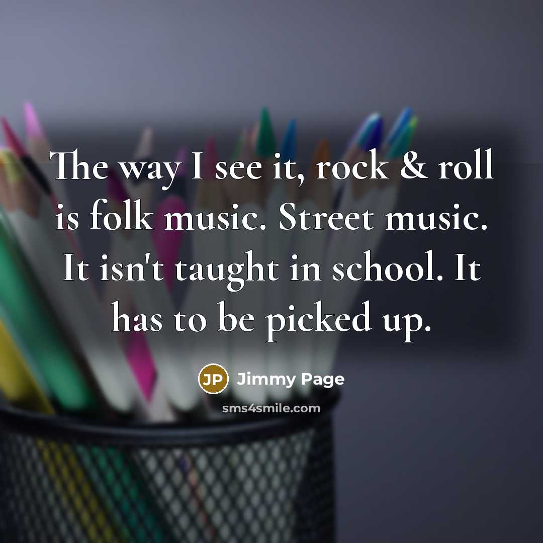 “The way I see it, rock & roll is folk…” quote by Jimmy Page