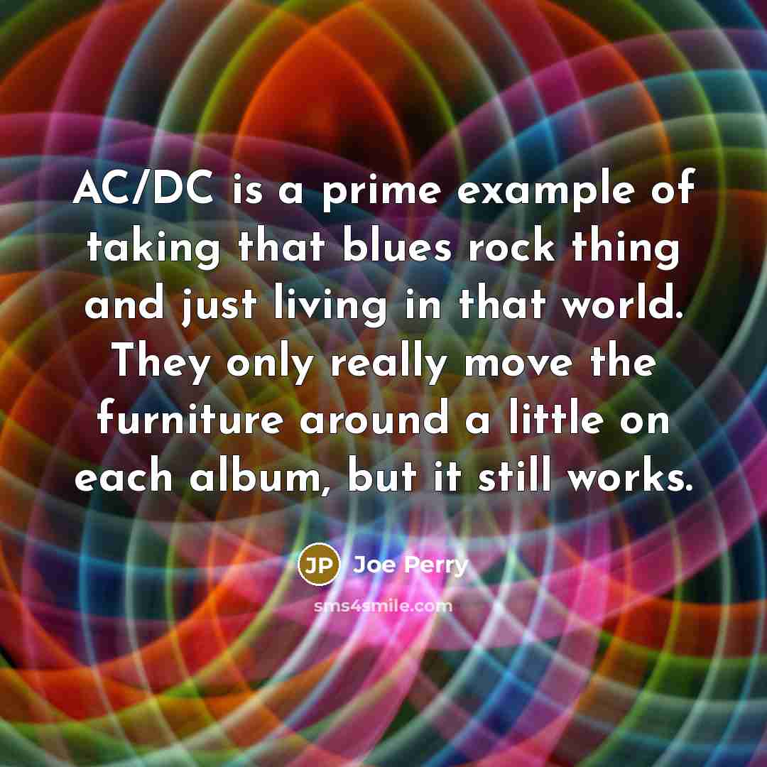 “AC/DC is a prime example of taking that blues rock…” quote by Joe Perry