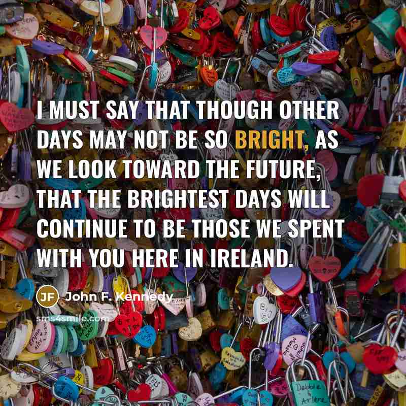 “I must say that though other days may not be…” quote by John F. Kennedy